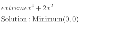 The extreme x^4+2x^2 is Minimum(0,0)